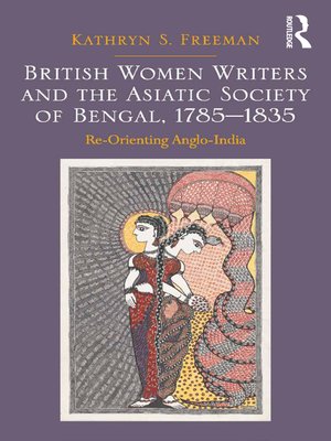 cover image of British Women Writers and the Asiatic Society of Bengal, 1785-1835